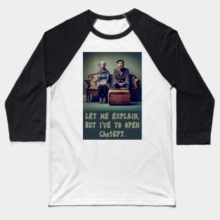 Let me explain... Baseball T-Shirt